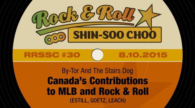 RRSSC-30-–-By-Tor-And-The-Stairs-Dog-Canadas-Contributions-to-MLB-and-Rock-Roll