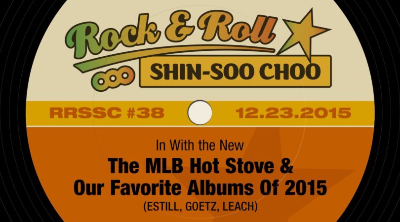 RRSSC-38-–-In-With-the-New-The-MLB-Hot-Stove-Our-Favorite-Albums-of-2015