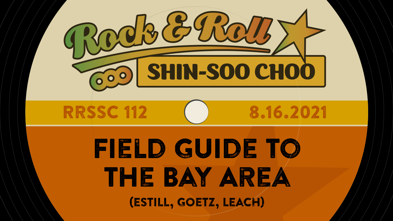 RRSSC 112: Field Guide to the Bay Area